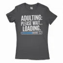 Adulting, Please Wait, Loading Women's T-Shirt in Solid Black Color