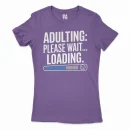 Adulting, Please Wait, Loading Women's T-Shirt in Solid Purple Rush Color